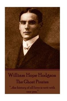 Paperback William Hope Hodgson - The Ghost Pirates: "...the history of all love is writ with one pen." Book