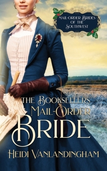 The Bookseller's Mail-Order Bride - Book #2 of the Mail-Order Brides of the Southwest
