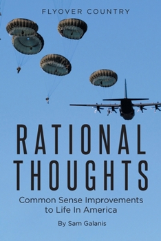 Paperback Rational Thoughts: Common Sense Improvements to Life In America Book