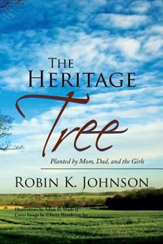 Paperback The Heritage Tree: Planted by Mom, Dad, and the Girls Book