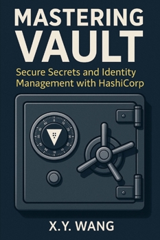 Mastering Vault: Secure Secrets and Identity Management with HashiCorp
