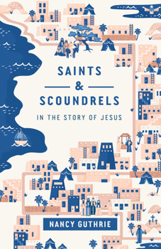 Paperback Saints and Scoundrels in the Story of Jesus Book