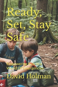 Paperback Ready, Set, Stay Safe: Empowering Kids In a World Of Emergencies Book