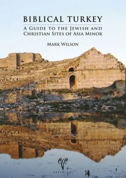 Paperback Biblical Turkey: A Guide to the Jewish and Christian Sites of Asia Minor Book