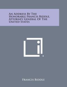 Paperback An Address by the Honorable Francis Biddle, Attorney General of the United States Book