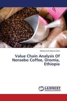 Paperback Value Chain Analysis of Nensebo Coffee, Oromia, Ethiopia Book
