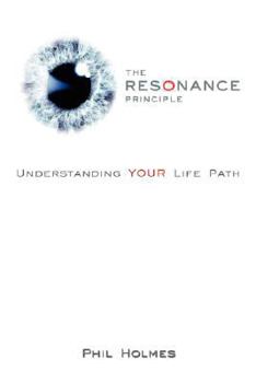 Paperback The Resonance Principle: Understanding Your Life Path Book