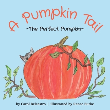 Paperback A Pumpkin Tail: The Perfect Pumpkin Book