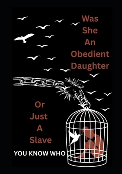 Paperback Was She an Obedient Daughter or just a Slave Book