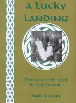 Paperback A lucky landing: The story of the Irish in New Zealand Book