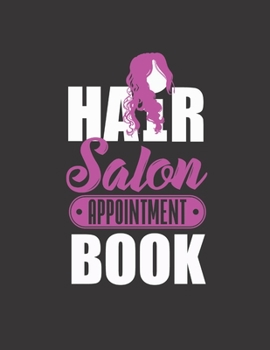 HAIR SALON APPOINTMENT BOOK: Appointment Book 55 Weeks 4 Column Monday - Sunday Schedule 30 Minute Interval