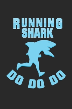 Paperback Running Shark Do do do: Lined notebook - Run to your limit - - Perfect gift idea for Jogger, Marathon runners, sportsman and athlete Book