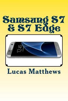 Paperback Samsung Galaxy S7 & S7 Edge: The Ultimate User Guide Book