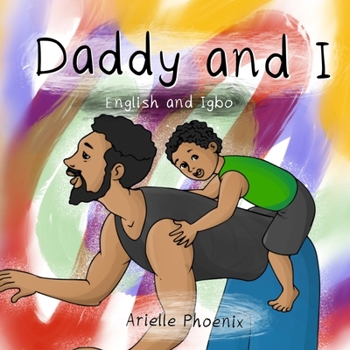 Paperback Daddy and I: (Bilingual English & Igbo Children's Book) Book