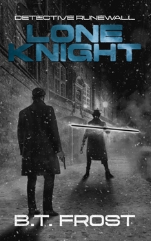 Detective Runewall: Lone Knight (Detective Runewall Series.)
