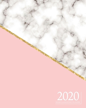 2020 Weekly & Monthly Planner: January 1, 2020 to December 31, 2020: Weekly & Monthly View Planner, Organizer & Diary: Pink Marble Cover