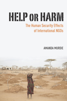 Hardcover Help or Harm: The Human Security Effects of International NGOs Book