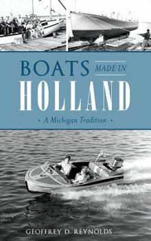Boats Made in Holland: A Michigan Tradition - Book  of the Transportation