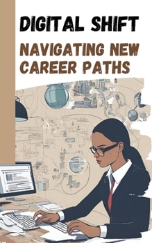 Paperback Digital Shift: Navigating New Career Paths Book