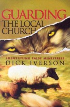 Paperback Guarding the Local Church: Identifying False Ministries Book