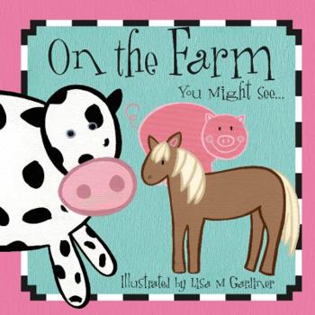 Hardcover On the Farm You Might See... Book