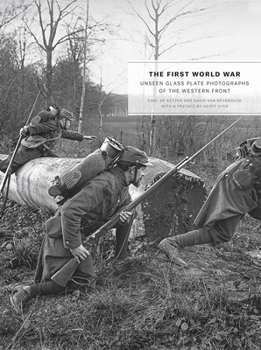 Hardcover The First World War: Unseen Glass Plate Photographs of the Western Front Book
