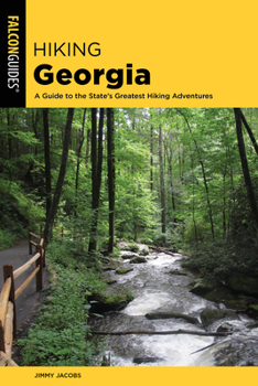 Paperback Hiking Georgia: A Guide to the State's Greatest Hiking Adventures Book