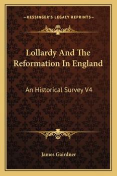 Paperback Lollardy And The Reformation In England: An Historical Survey V4 Book