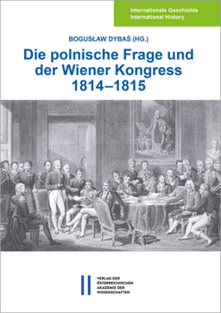 Hardcover Die Polnische Frage Und Der Wiener Kongress 1814-1815 [German] Book