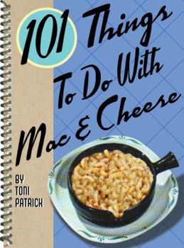 Spiral-bound 101 Things to Do with Mac & Cheese Book