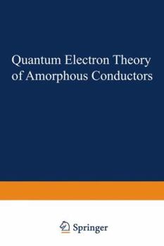Paperback Quantum Electron Theory of Amorphous Conductors Book