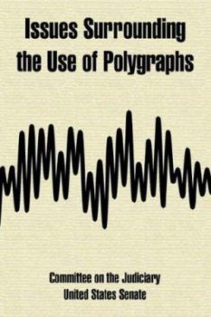 Paperback Issues Surrounding the Use of Polygraphs Book