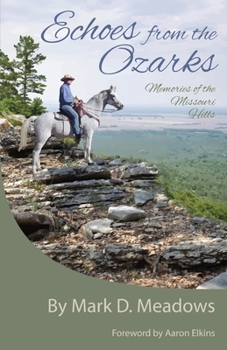 Paperback Echoes from the Ozarks: Memories of the Missouri Hills Book