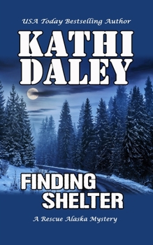 Finding Shelter - Book #5 of the Rescue Alaska Mystery