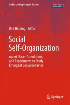 Paperback Social Self-Organization: Agent-Based Simulations and Experiments to Study Emergent Social Behavior Book