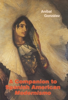 Paperback A Companion to Spanish American Modernismo Book