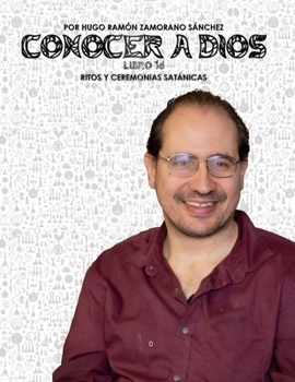 Libro 16 - Ritos y Ceremonias Sata´nicas: BLANCO ("Conocer a Dios y Desenmascarar a Satanás: La Lucha entre el Bien y el Mal en la Verdad Divina") (Spanish Edition)