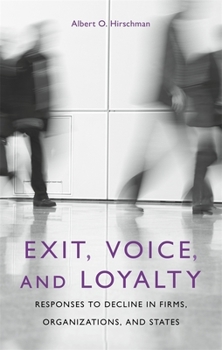 Paperback Exit, Voice, and Loyalty: Responses to Decline in Firms, Organizations, and States Book