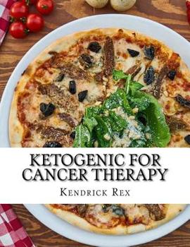 Paperback Ketogenic for Cancer Therapy: Cancer Nutritional Strategy Book