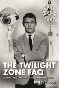 Paperback The Twilight Zone FAQ: All That's Left to Know about the Fifth Dimension and Beyond Book