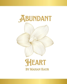 Abundent Heart: Gateway to Prosperity and Positivity (Quick Shifts to Abundance)