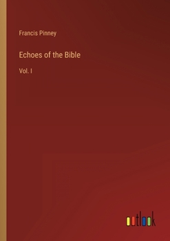 Paperback Echoes of the Bible: Vol. I Book