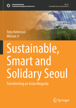 Paperback Sustainable, Smart and Solidary Seoul: Transforming an Asian Megacity Book