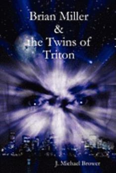 Brian Miller and the Twins of Triton