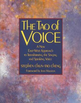 Paperback The Tao of Voice: A New East-West Approach to Transforming the Singing and Speaking Voice Book