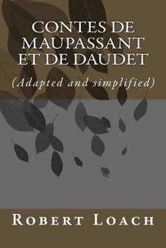 Paperback Contes de Maupassant et de Daudet: version française adaptée [French] Book