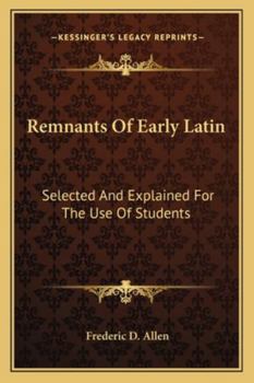 Paperback Remnants Of Early Latin: Selected And Explained For The Use Of Students Book