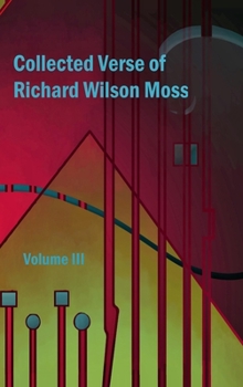 Hardcover Collected Verse of Richard Wilson Moss Volume III Book