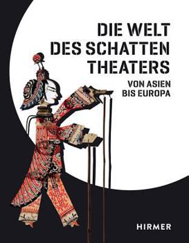 Hardcover Die Welt Des Schattentheaters: Von Asien Bis Europa [German] Book