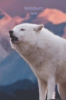 Notizbuch Wolf: Tagebuch, Notizbuch mit Jahresübersicht 2020 für Schule, Hobby und Freizeit. (German Edition)